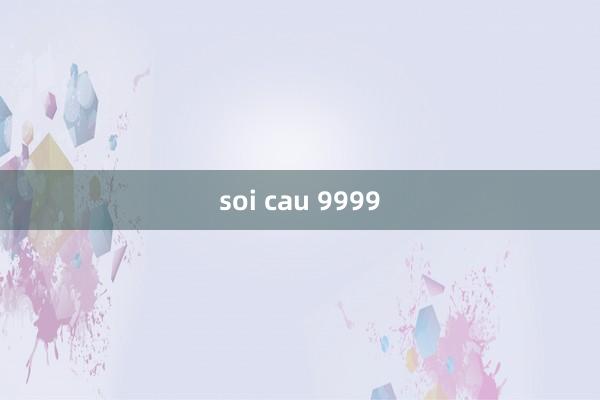 soi cau 9999