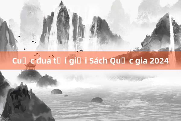 Cuộc đua tại giải Sách Quốc gia 2024