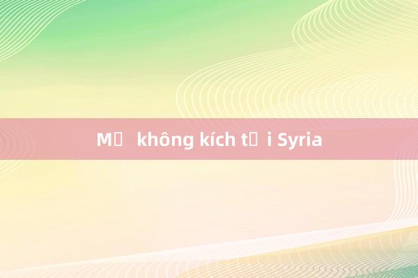 Mỹ không kích tại Syria