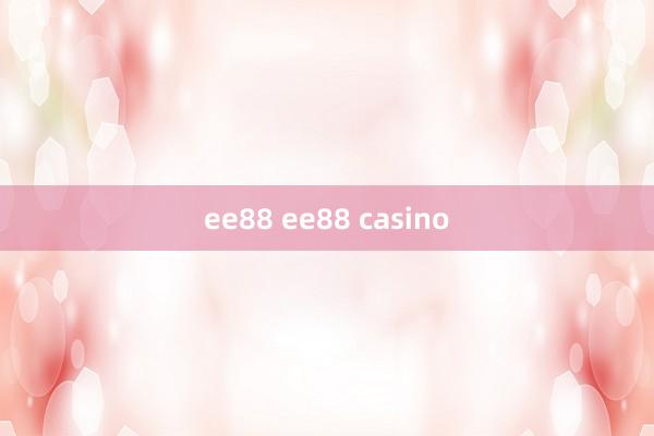 ee88 ee88 casino