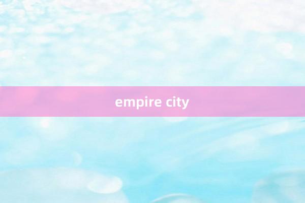 empire city