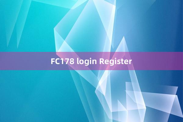 FC178 login Register