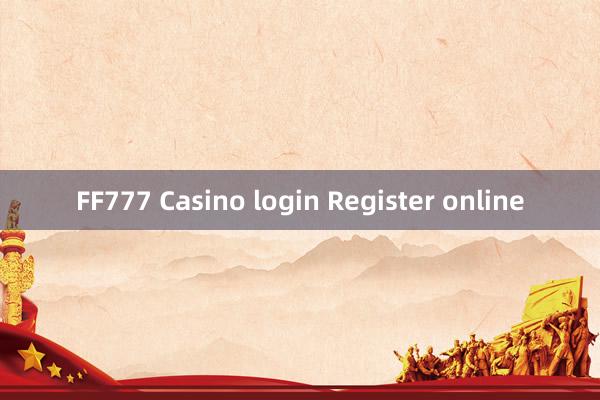 FF777 Casino login Register online